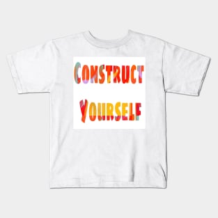 Construct Yourself Kids T-Shirt